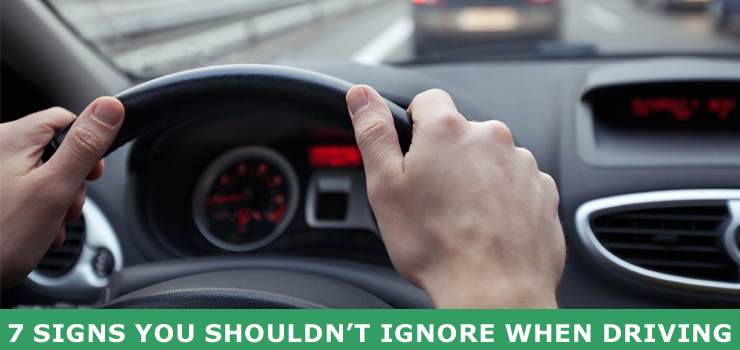 7 Signs You Shouldn’t Ignore When Driving