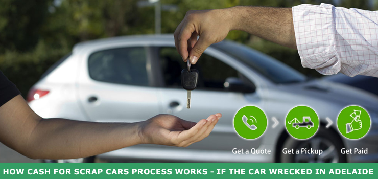 How Cash for Scrap Cars Process Works – If the Car Wrecked in Adelaide