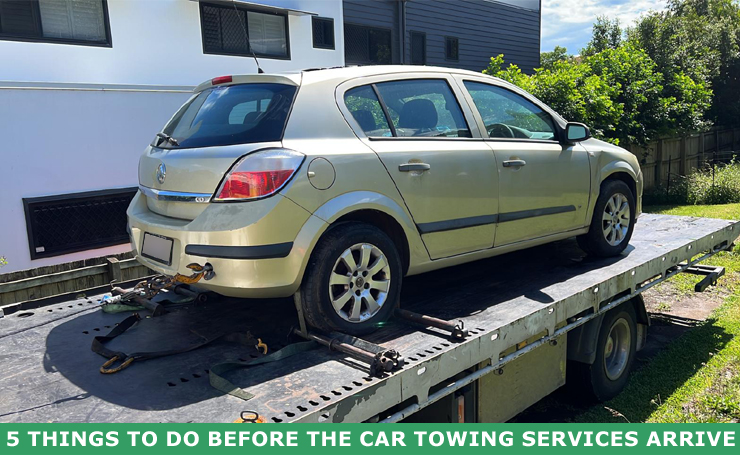 5 Things To Do Before The Car Towing Services Arrive